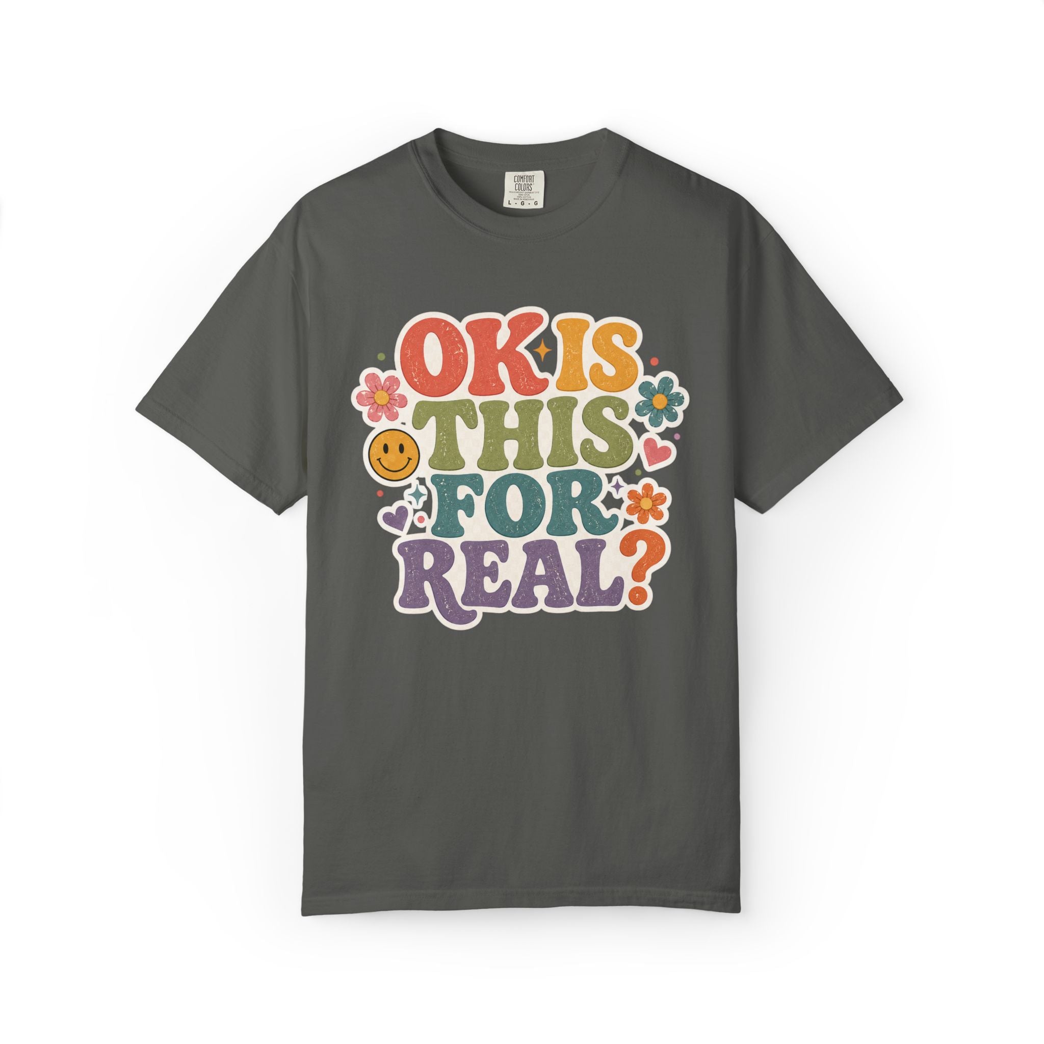 "OK Is This For Real" Graphic T-Shirt — Funny Casual Tee for Everyday Wear