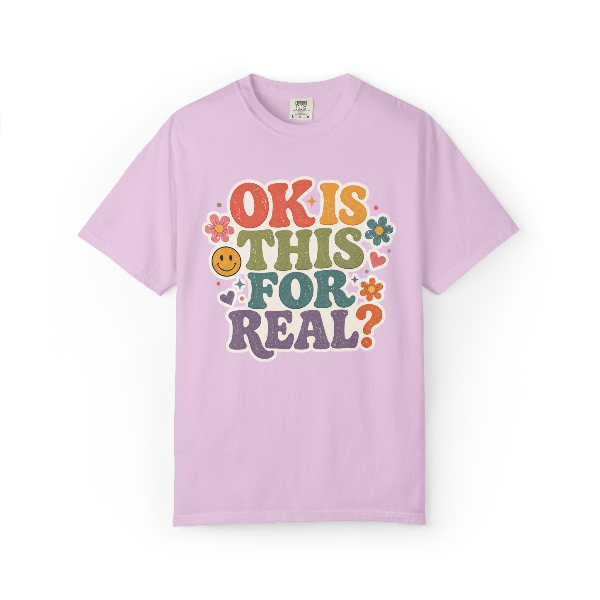 "OK Is This For Real" Graphic T-Shirt — Funny Casual Tee for Everyday Wear